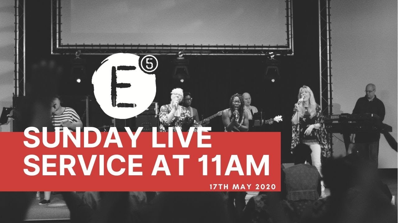 E5 Sunday Service Message | 17th May 2020 | E5 Church Bristol