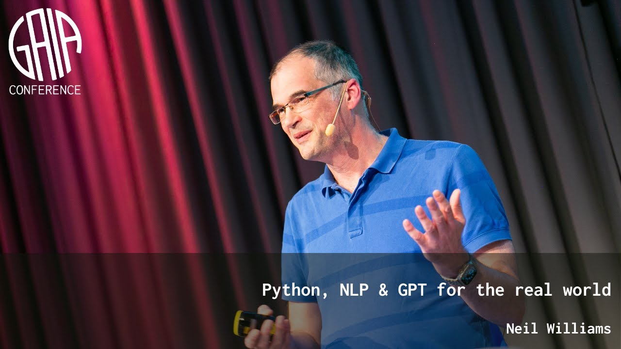 Python, NLP & GPT for the real world by Neil Williams
