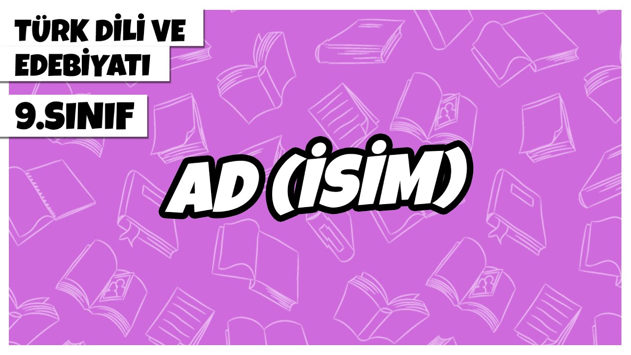 9. Sınıf Türk Dili ve Edebiyatı - Ad (İsim) | 2022