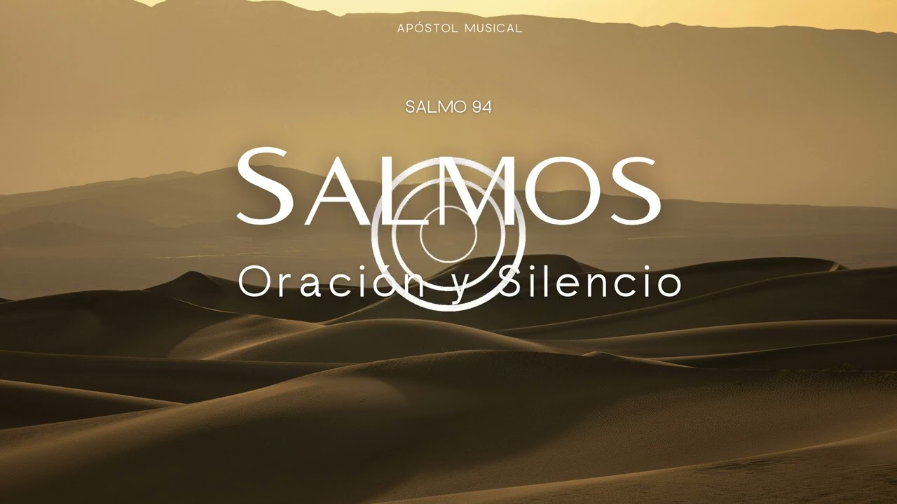 SALMO 94 - CANTADO para ORAR, y Traer Paz A TU VIDA. y VIVIR LA SANTIDAD, Cantemos con la BIBLIA.