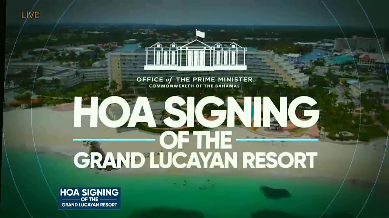 Heads Of Agreement Signing For The Grand Lucayan Hotel - May 15th, 2025