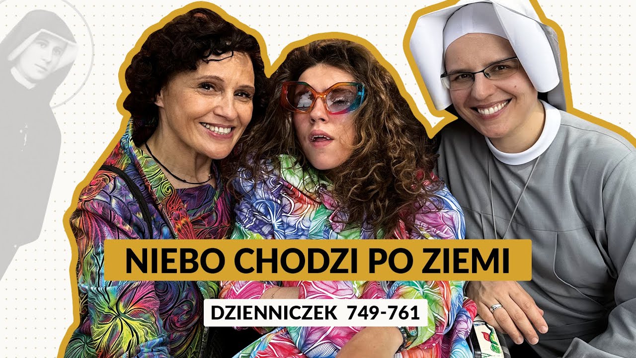 Zeszyty Miłości Pełne [#65] Niebo chodzi po ziemi | Jolanta i Ola Kuc oraz s. Gaudia Skass