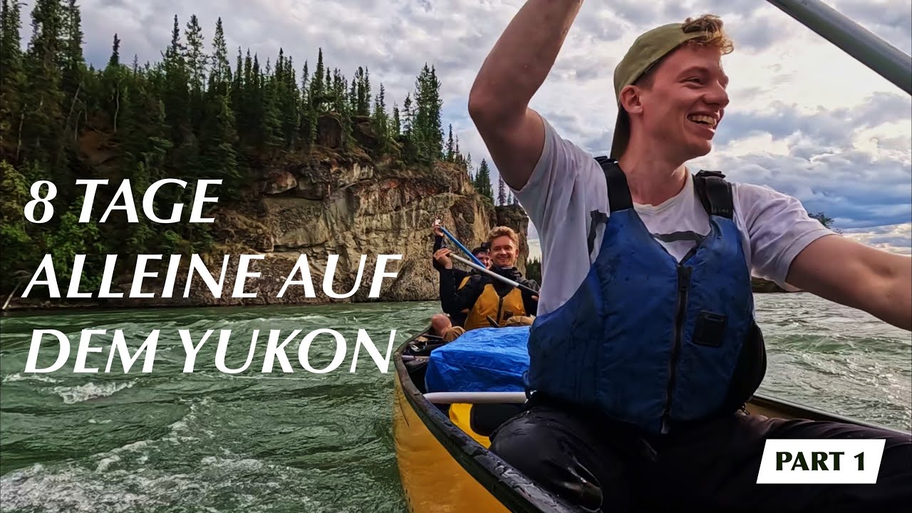 8 TAGE AUF DEM YUKON: 420 km Kanu-Abenteuer | Bären, Gewitter & die Suche nach Gold 🐻 | TEIL 1