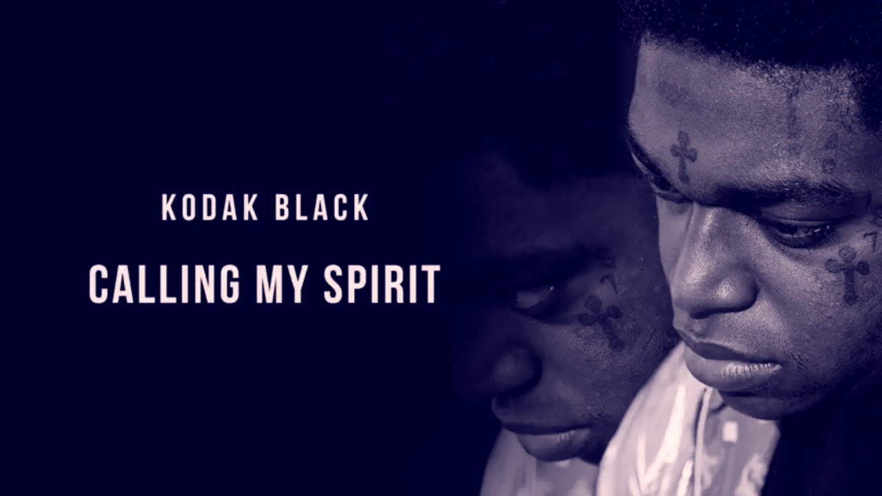 Kodak Black - Calling My Spirit (Slowed)