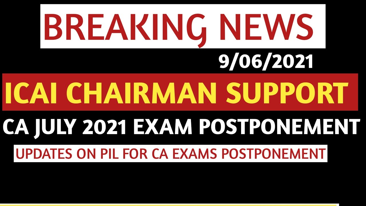 Big Updates| ICAI Chairman Support Pil File In SC For CA July 2021 Exam Postponement | CA EXAMS