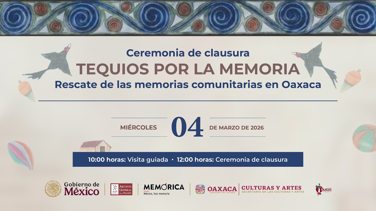 Ceremonia de clausura de Tequios por la memoria: rescate de las memorias comunitarias en Oaxaca.