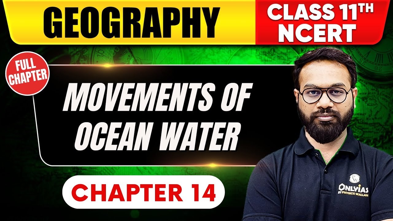Movements Of Ocean Water | Geography | Class 11th NCERT - Chapter 14 | UPSC