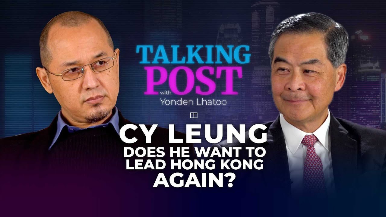 What leadership does HK need? Former Chief Executive CY Leung on Talking Post with Yonden Lhatoo