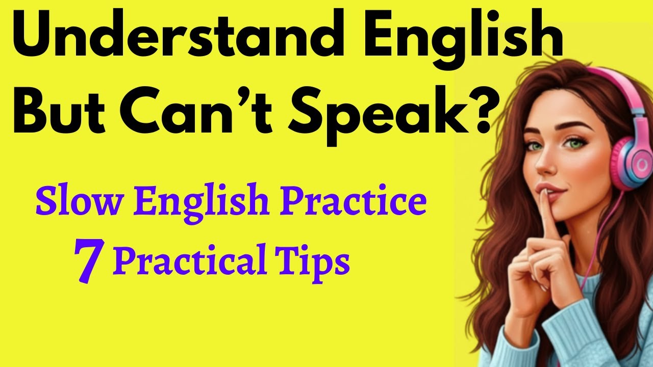 Why You Understand English But Can't Speak | 7 Speaking Tips | Slow English Shadowing Podcast