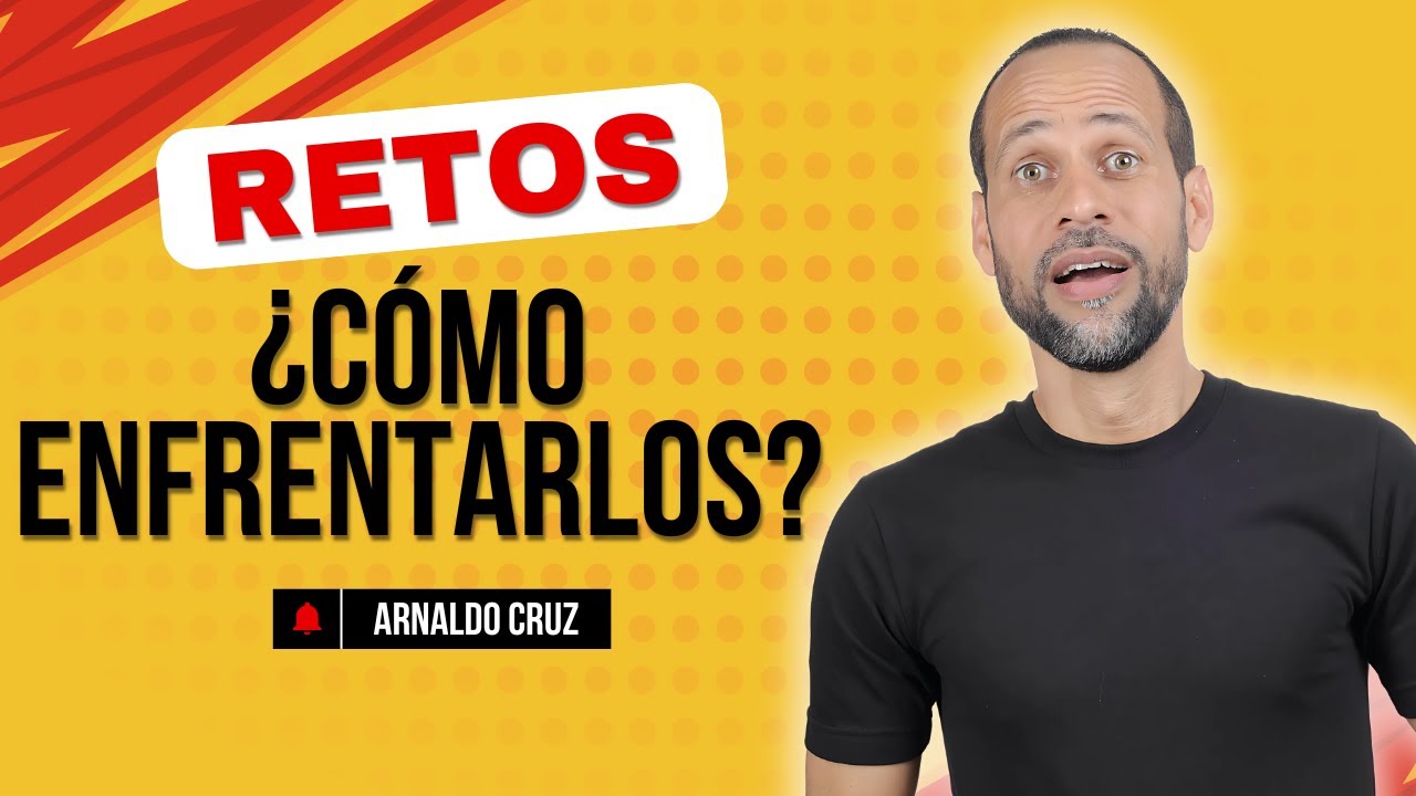 Retos ¿Cómo Enfrentarlos? | Pr. Arnaldo Cruz