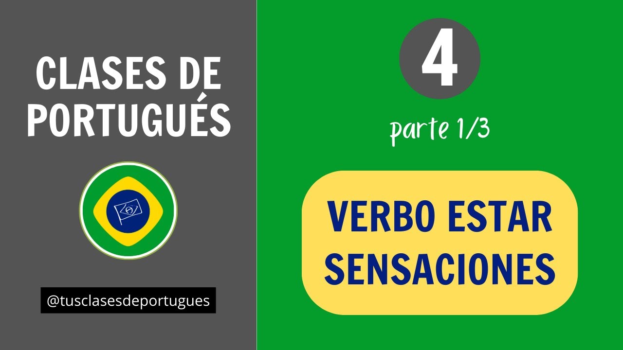 Clases de Portugués - Clase 4.1 - Verbo estar y Sensaciones