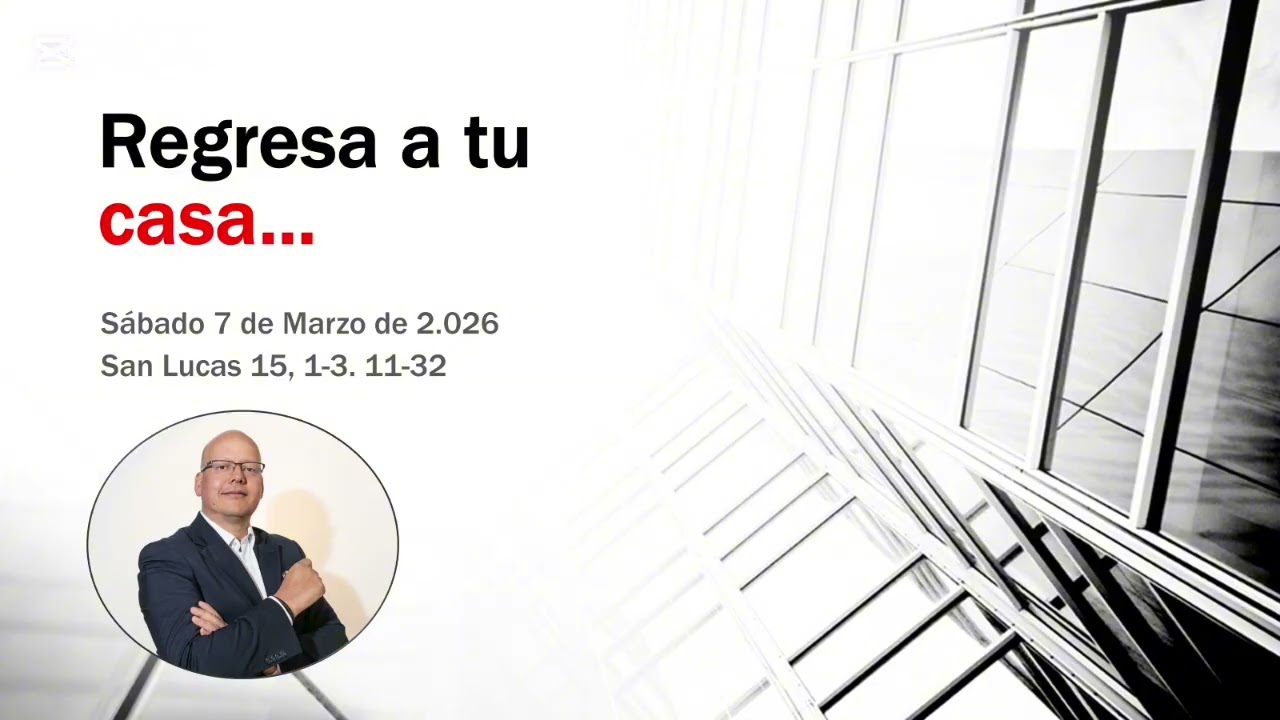 Vuelve a tu casa: La Parábola que Puede Cambiar Tu Vida | Lucas 15