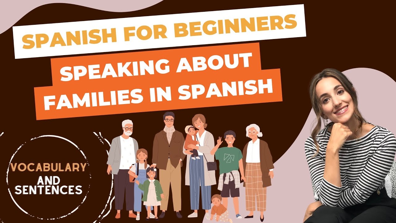 Spanish for Beginners: La familia. Learn key vocabulary to speak about your family in Spanish
