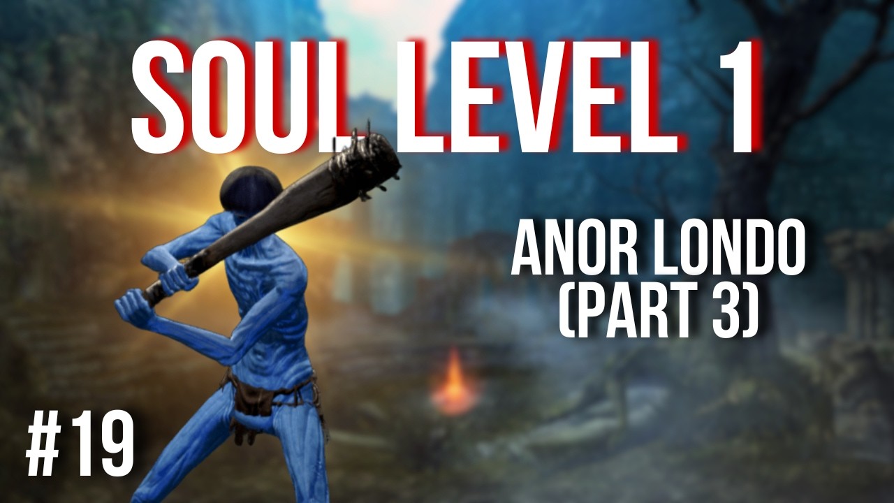 Dark Souls Remastered - SL1 Run #19 | Anor Londo Pt.3