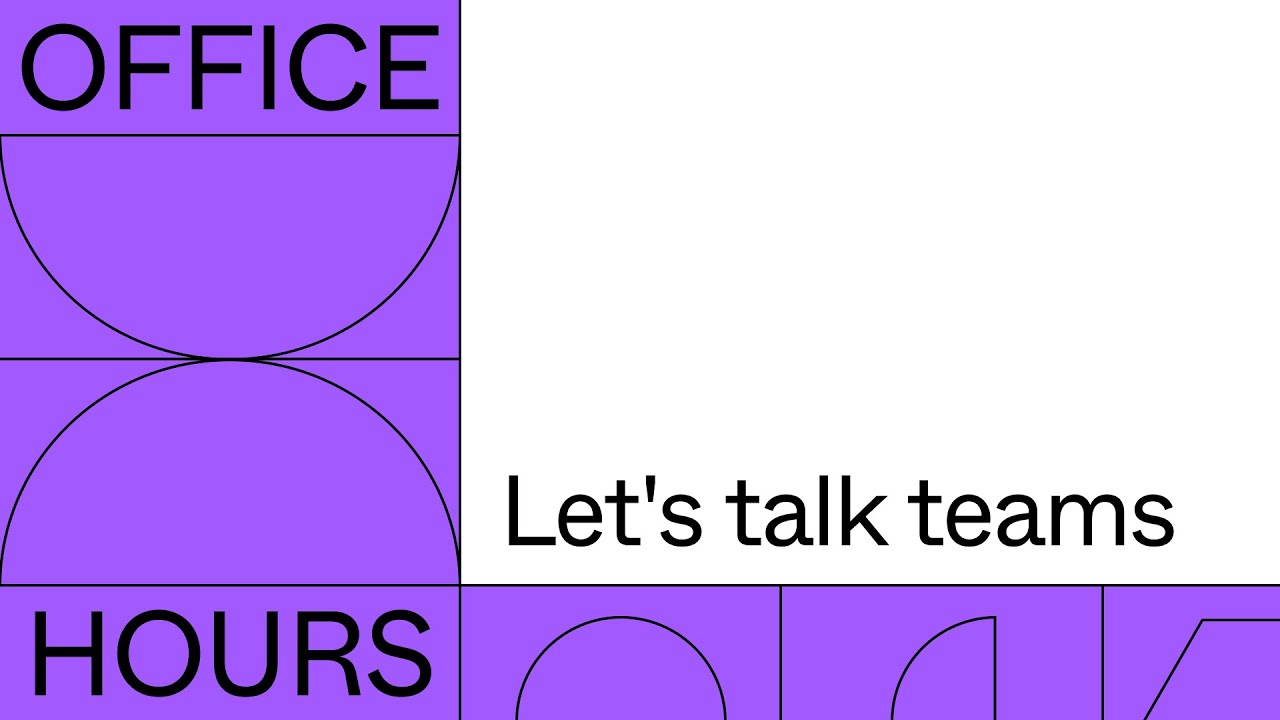 Office hours: Let's talk teams