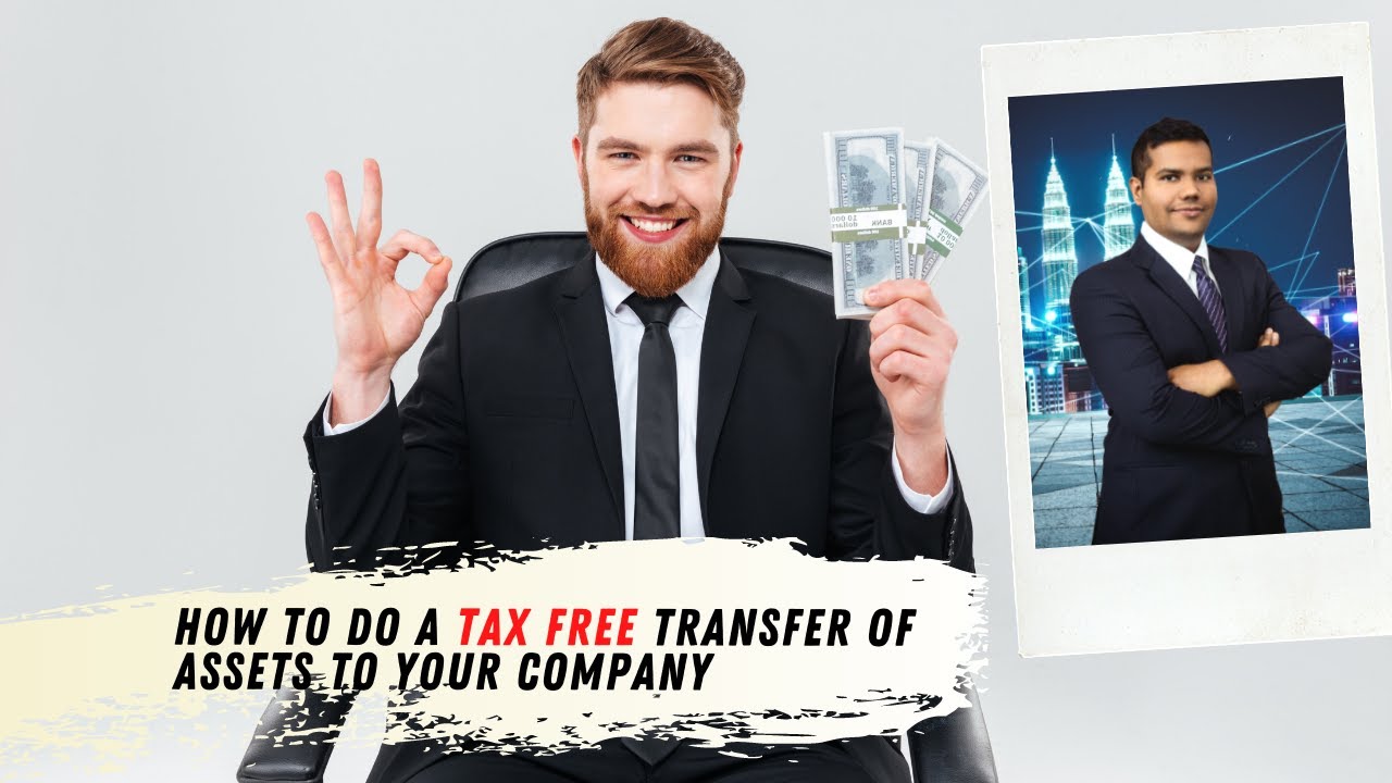 How to do a tax free transfer of assets to your company