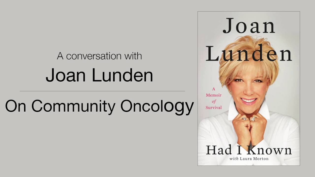A Conversation with Joan Lunden    On Community Oncology