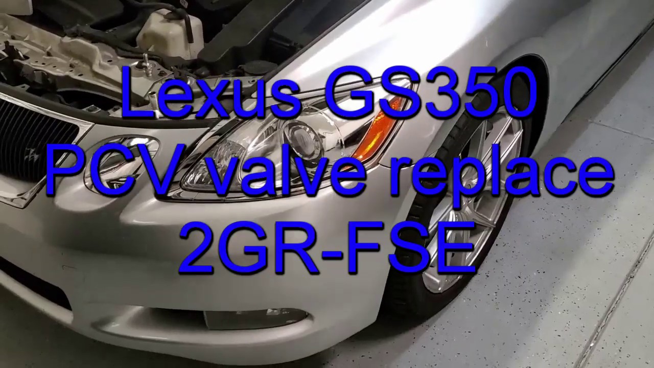 2007 Lexus GS350 PCV Valve Replacement - 3.5L V6 2GR-FSE