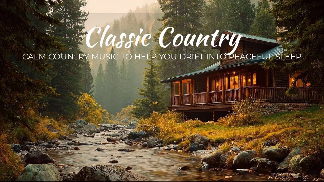 Classic Country | Calm Country Music to Help You Drift Into Peaceful Sleep