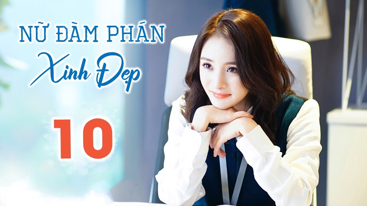NỮ ĐÀM PHÁN XINH ĐẸP - Tập 10 | Siêu Phẩm Ngôn Tình Trung Quốc Cực Đỉnh (Dương Mịch - Hoàng Tử Thao)