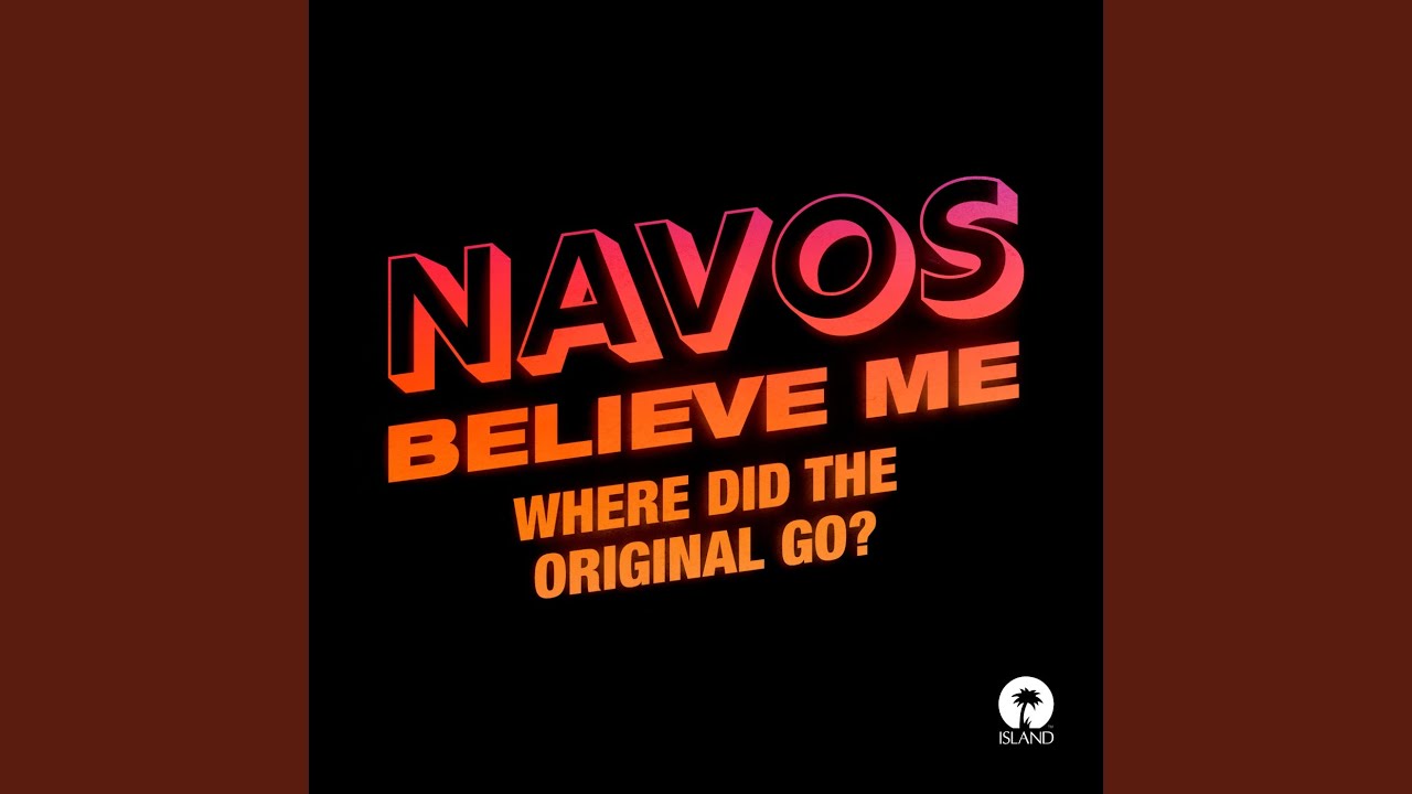Believe Me (Where Did The Original Go?)