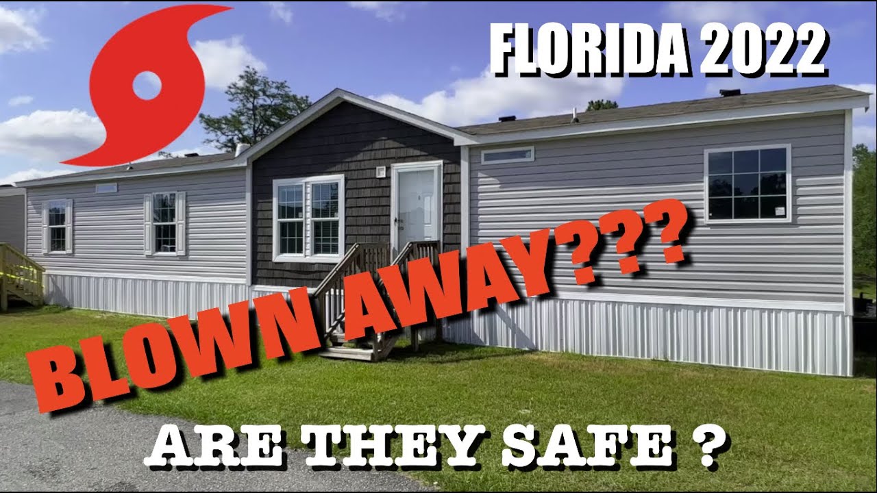 Are Manufactured Homes Safe In A Storm? Hurricane Season Florida 2022