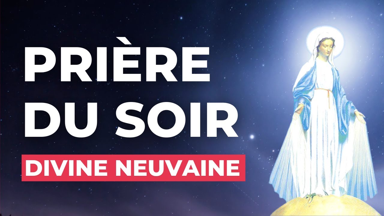 Pri&egrave;re du SOIR AVANT DE DORMIR 🙏 Divine Neuvaine &agrave; Marie 🙏