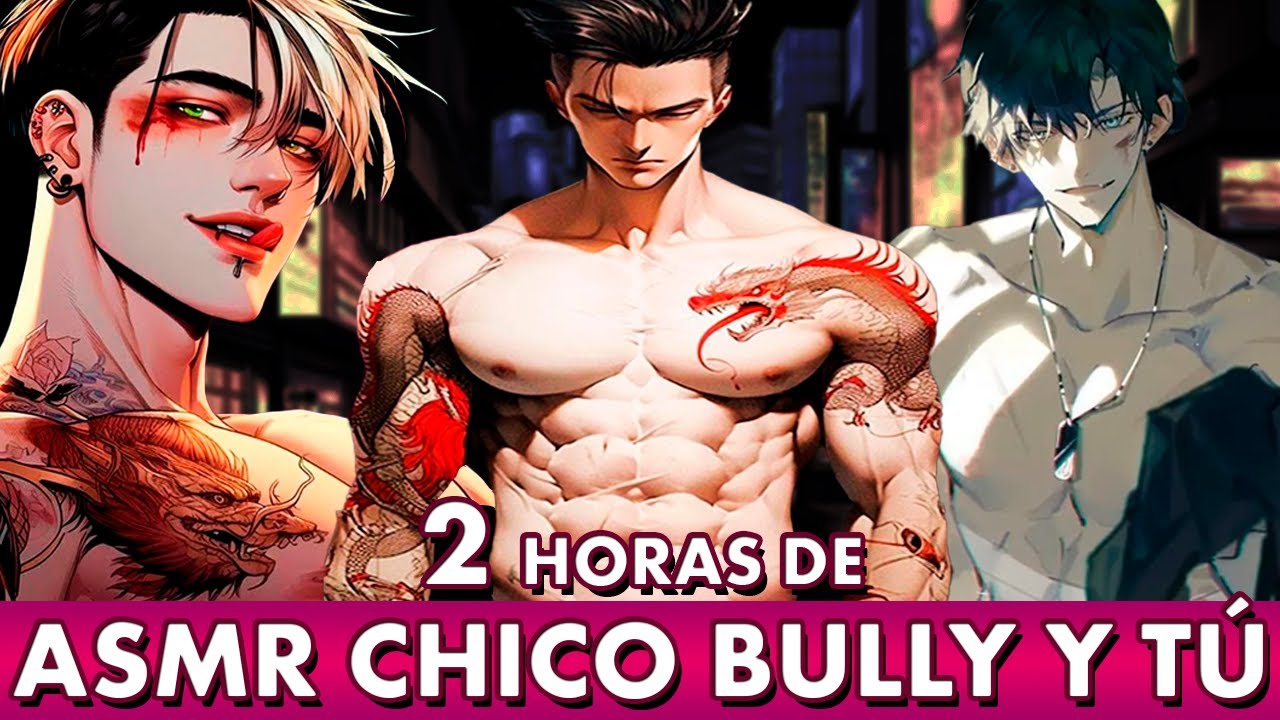 🔥 2 Horas ATRAPADA CON TU BULLY 🔥 Y Enamorándose~ 💖 | ASMR ROLEPLAY
