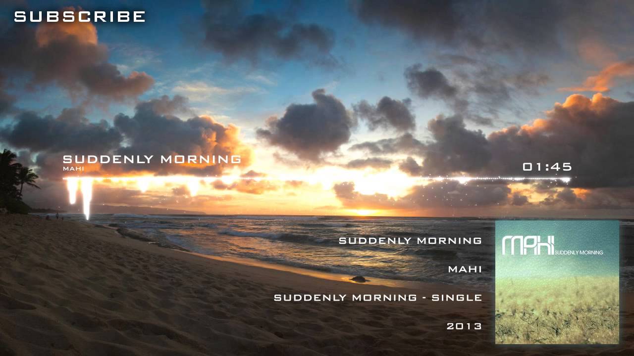 MaHi - Suddenly Morning [Free Download | Unsigned]