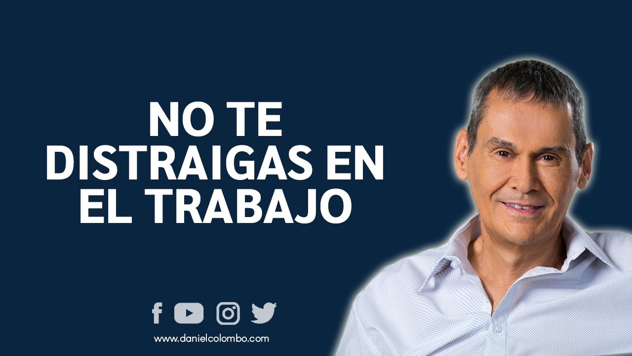 7 estrategias para gestionar distracciones en el trabajo, con Daniel Colombo