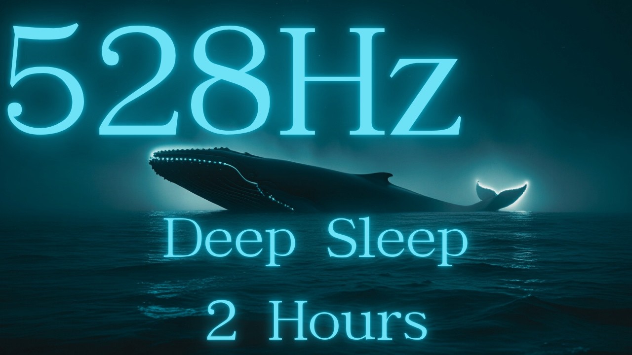 528Hz - Deep Sleep, Beautiful Whale