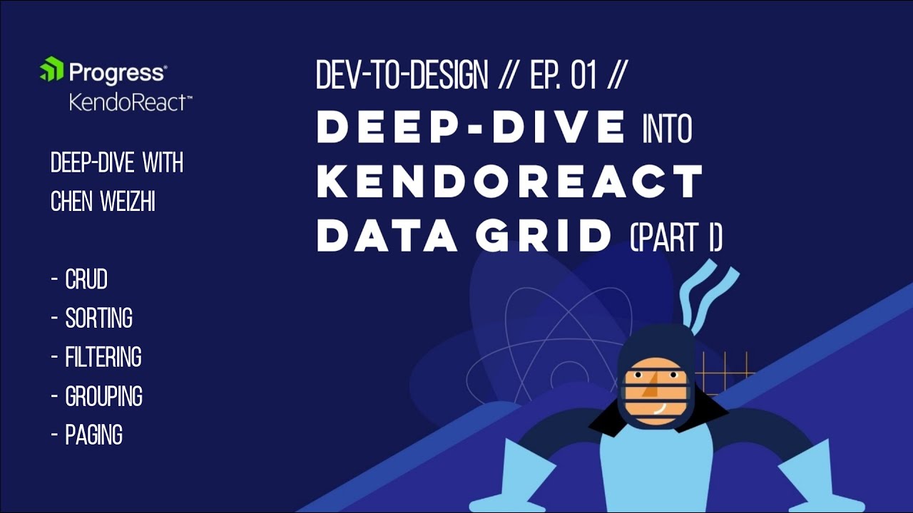 Dev-to-Design // Ep. 01b // Deep-dive into KendoReact Data Grid (Part I)
