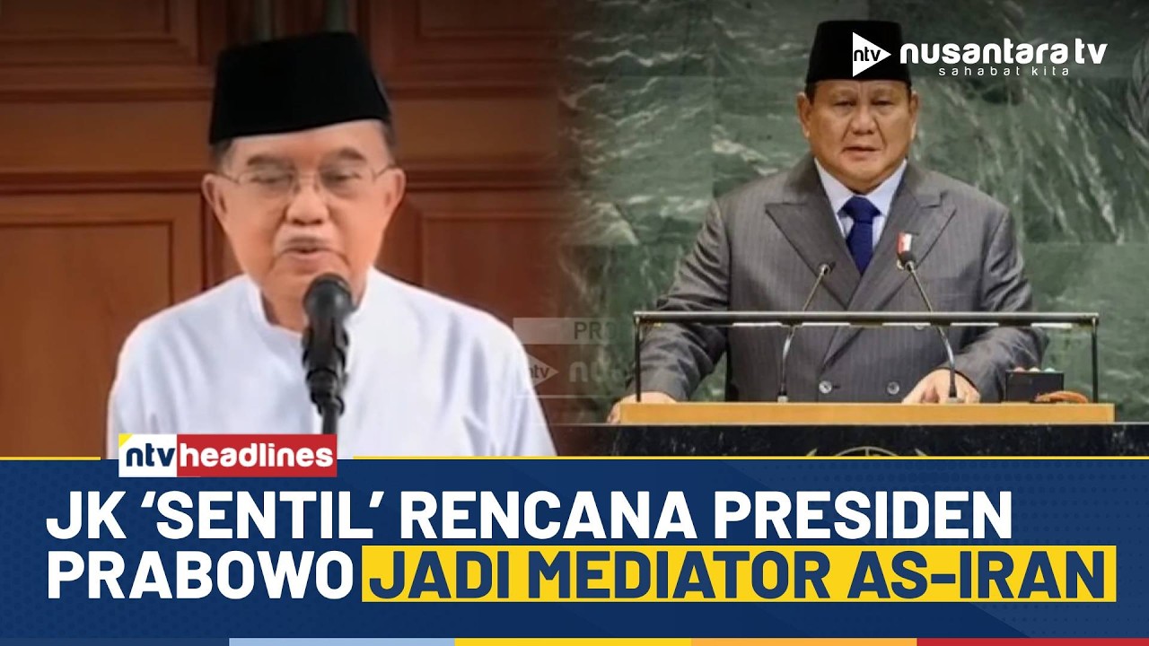 [LIVE] Jusuf Kalla Ragukan Presiden Prabowo, Jadi Mediator Konflik AS-Israel-Iran | NTV HEADLINES