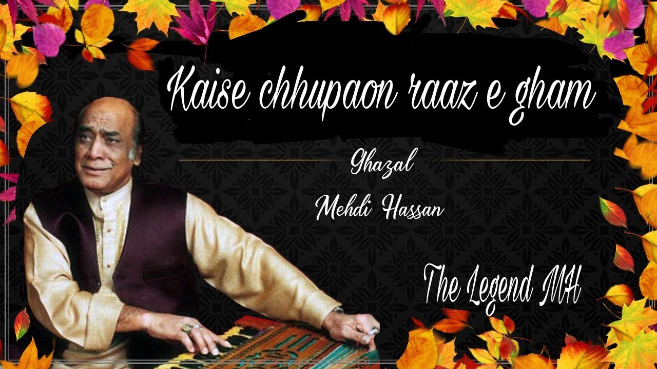 Kaise chhupaon raaz e gham | ❤️ Mahdi Hassan ❤️| Ghazal of MH | The Legend MH 💚❤️