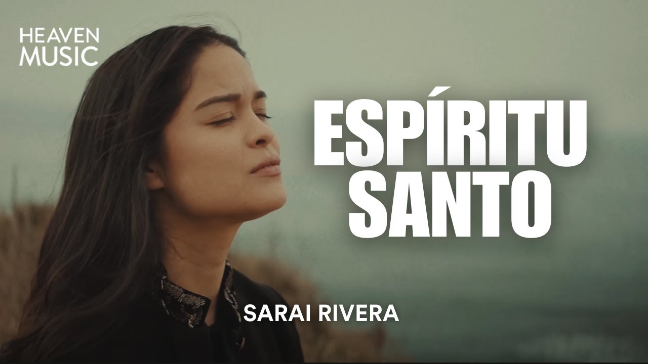 Espíritu Santo - Saraí Rivera (Video con Letra)