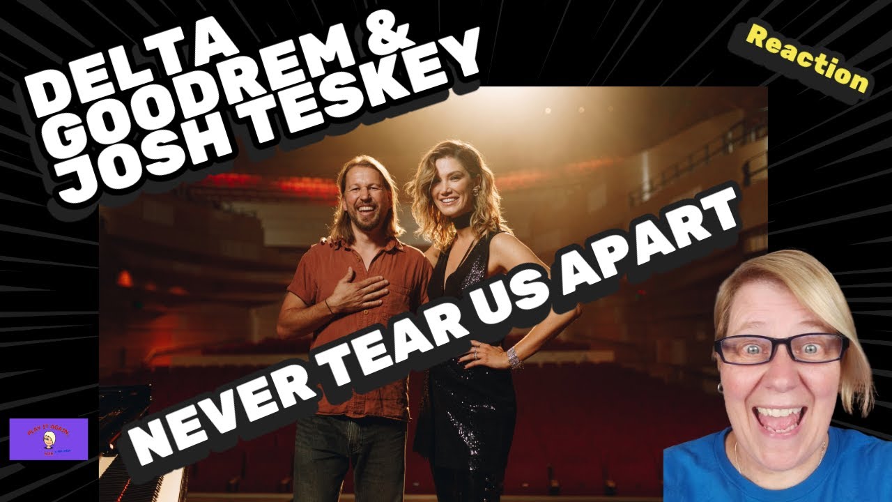 1st Time Hearing ~ NEVER TEAR US APART by DELTA GOODREM & JOSH TESKEY ~ Reaction