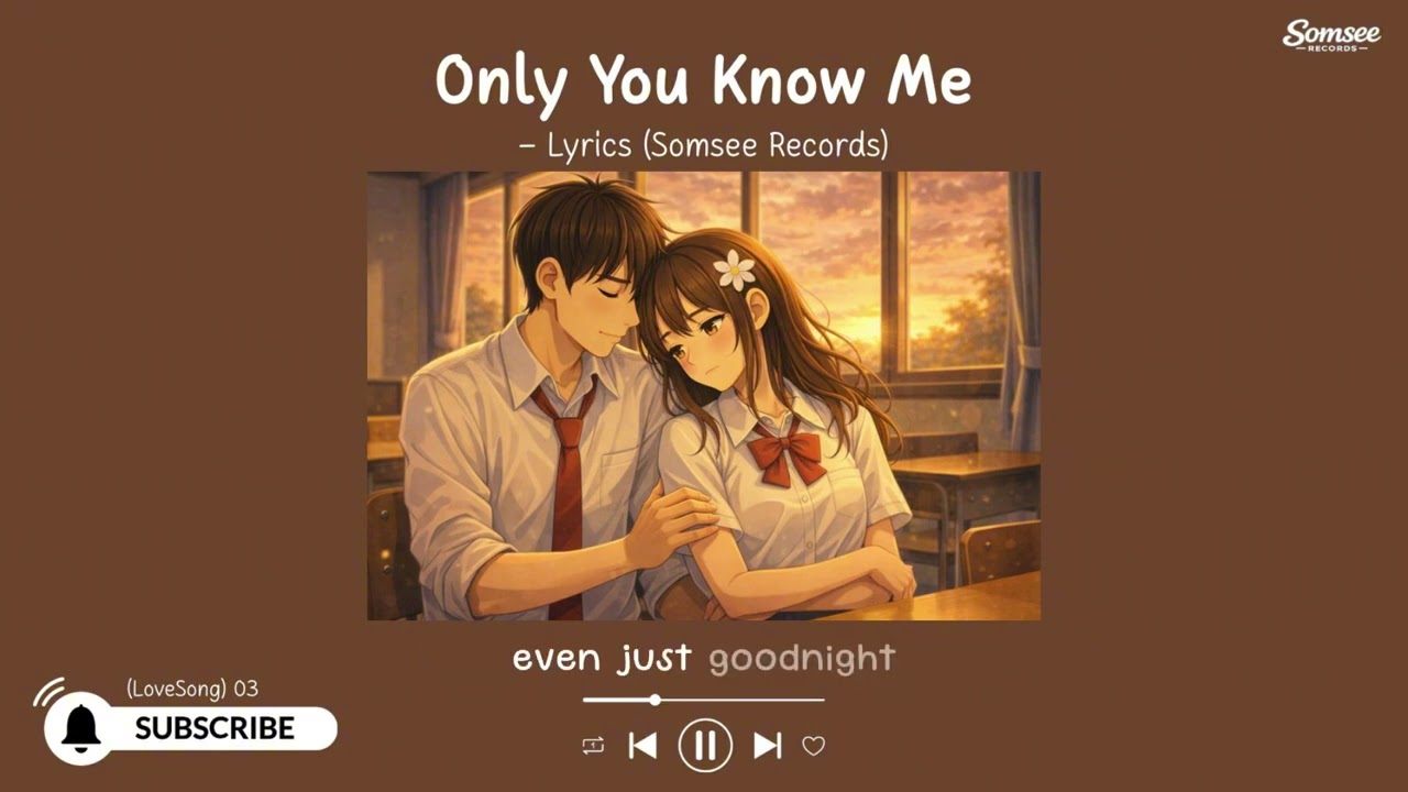 Emotional Love Ballad — Only You Know Me [Lyrics & English]