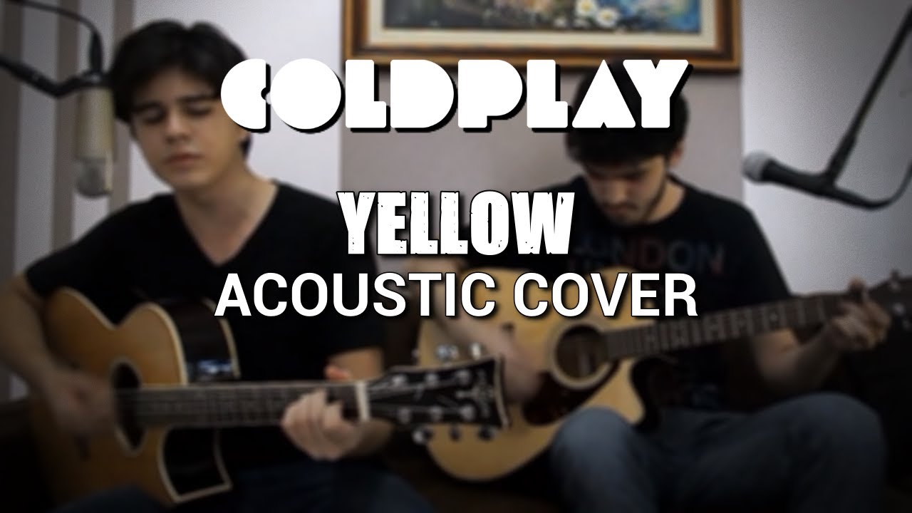 Coldplay - Yellow (Acoustic Cover)