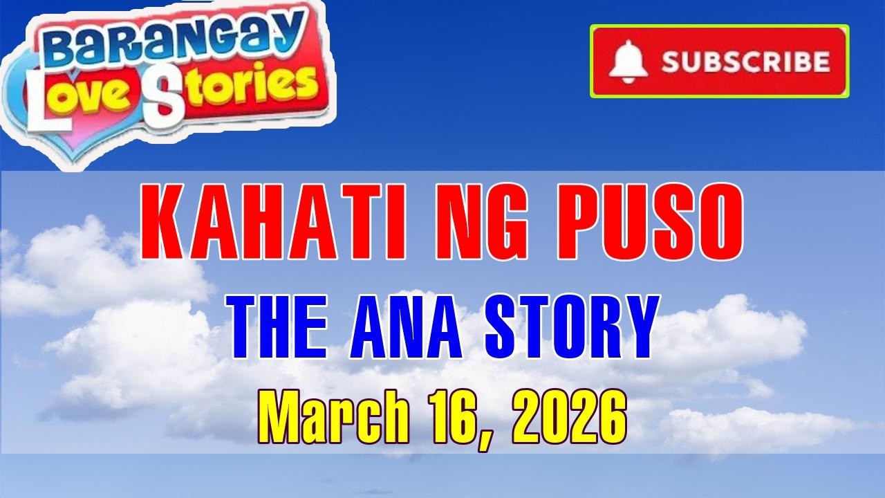 KAHATI NG PUSO - ANA _ Papa Dudut _ Barangay Love Stories