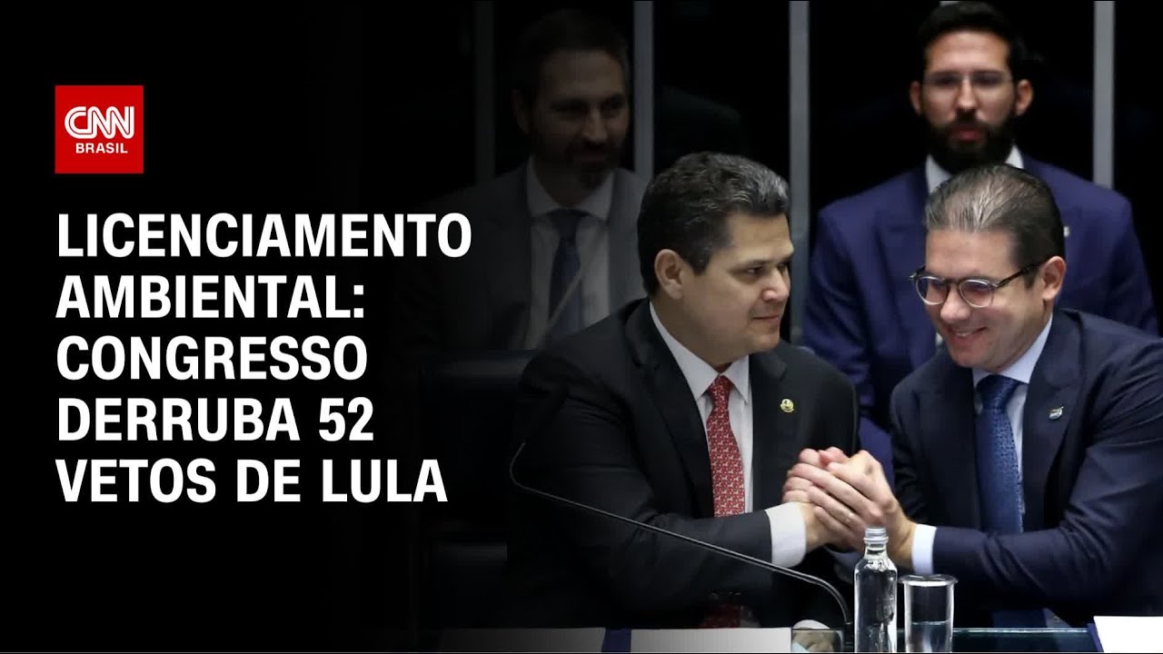 Congresso derruba vetos de licenciamento ambiental em nova derrota ao Planalto | WW