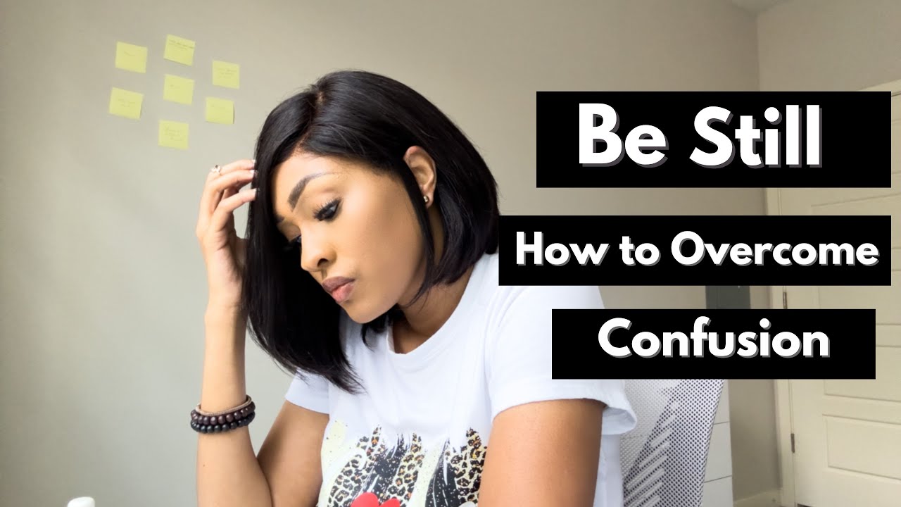 How to Overcome Confusion