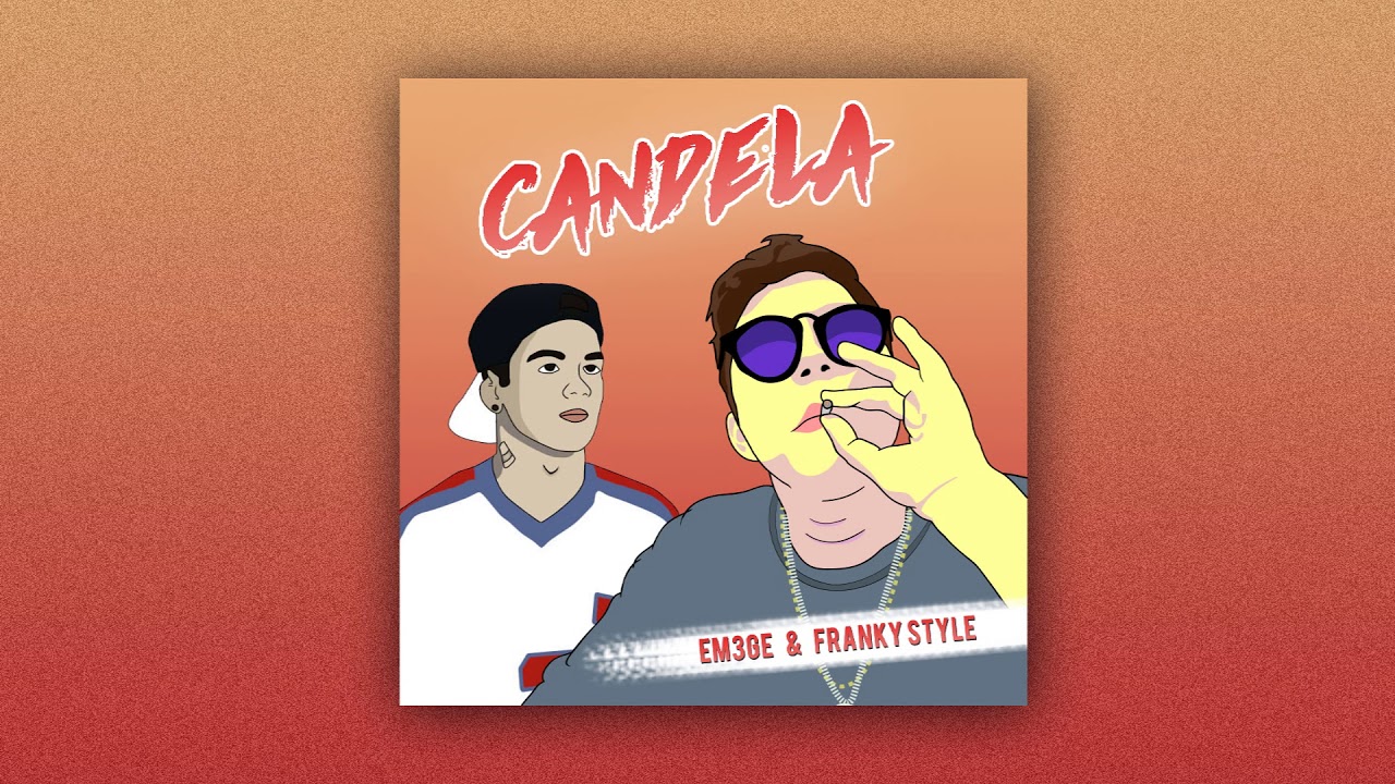 EM3GE & FRANKY STYLE - CANDELA 🔥