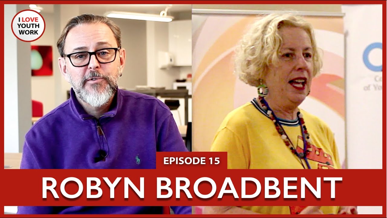 ILYW Episode 15 - Professor Robyn Broadbent | I Love Youth Work