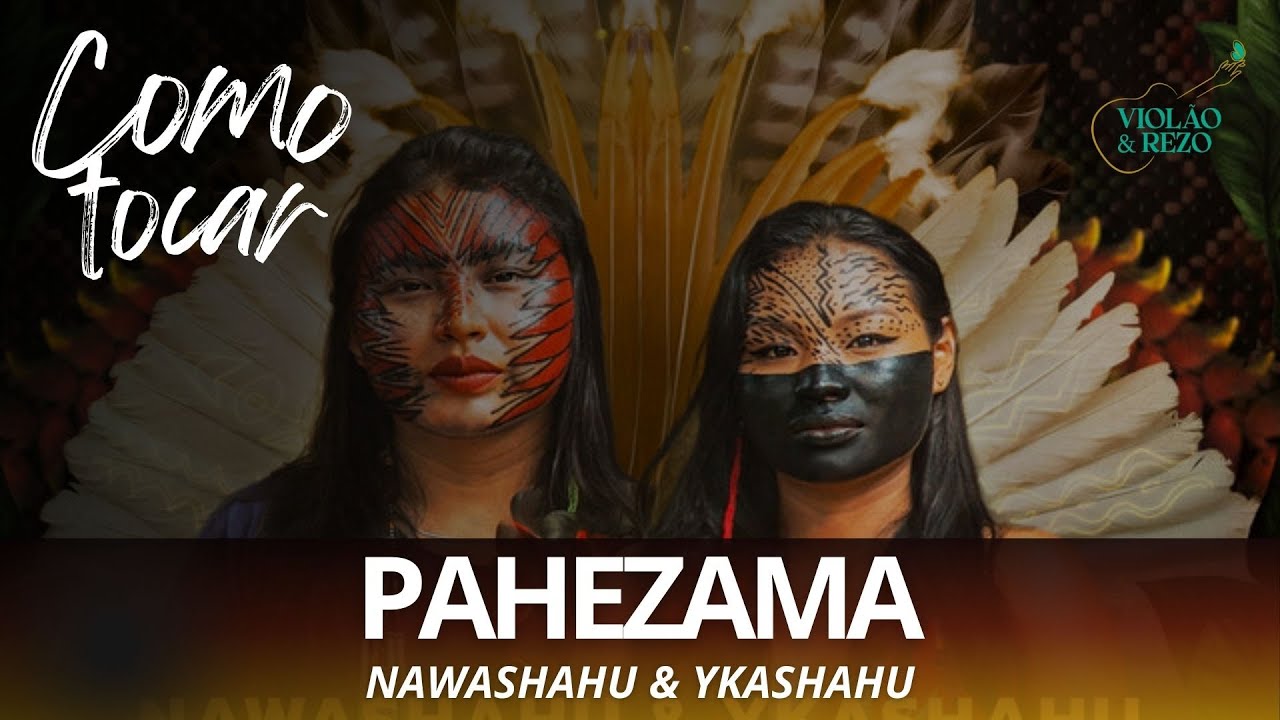 🎸 COMO TOCAR PAHEZAMA (NAWASHAHU & YKASHAHU) – MÚSICA MEDICINA E REZO CIFRADA
