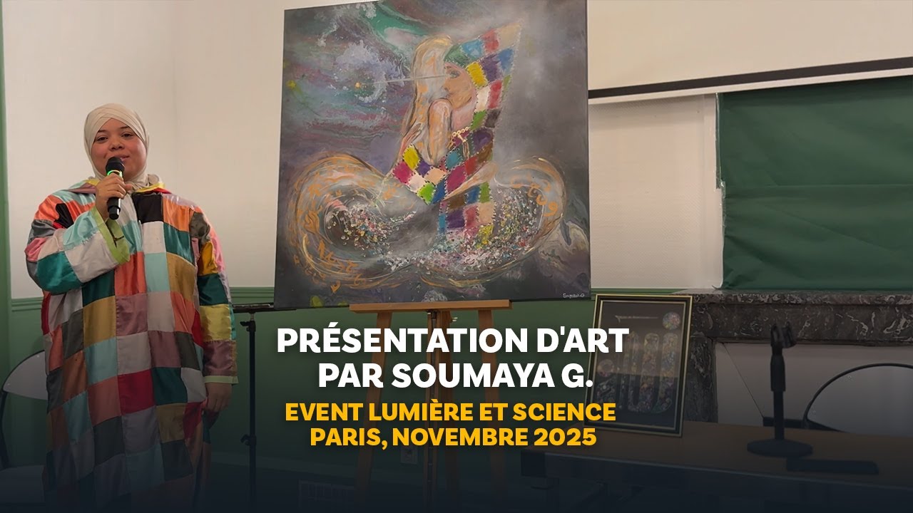 Présentation d'art par Soumaya G. — Lumière et Science (Nov 2025)