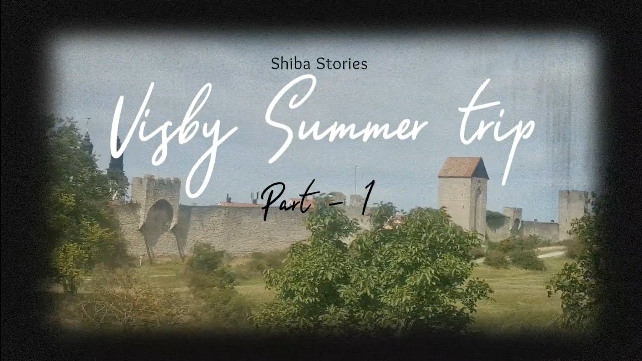 Visby summer trip Part - 1