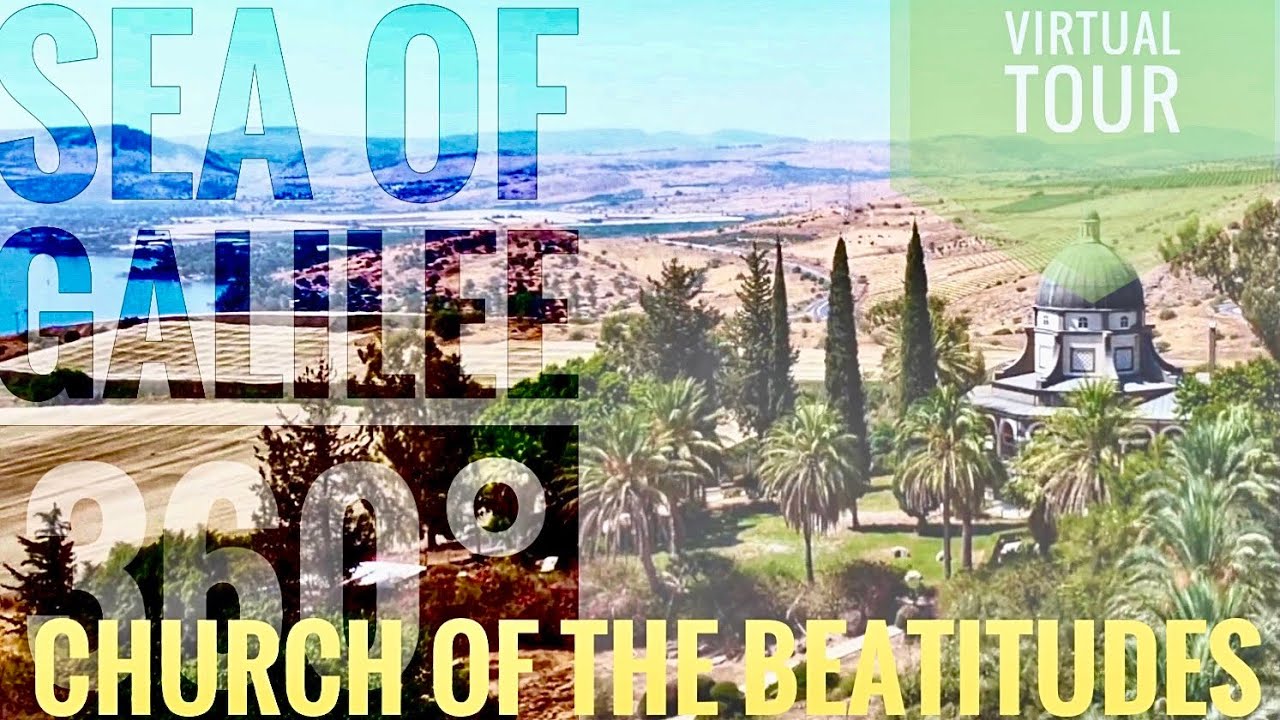 CHURCH OF THE BEATITUDES - VIRTUAL TOUR