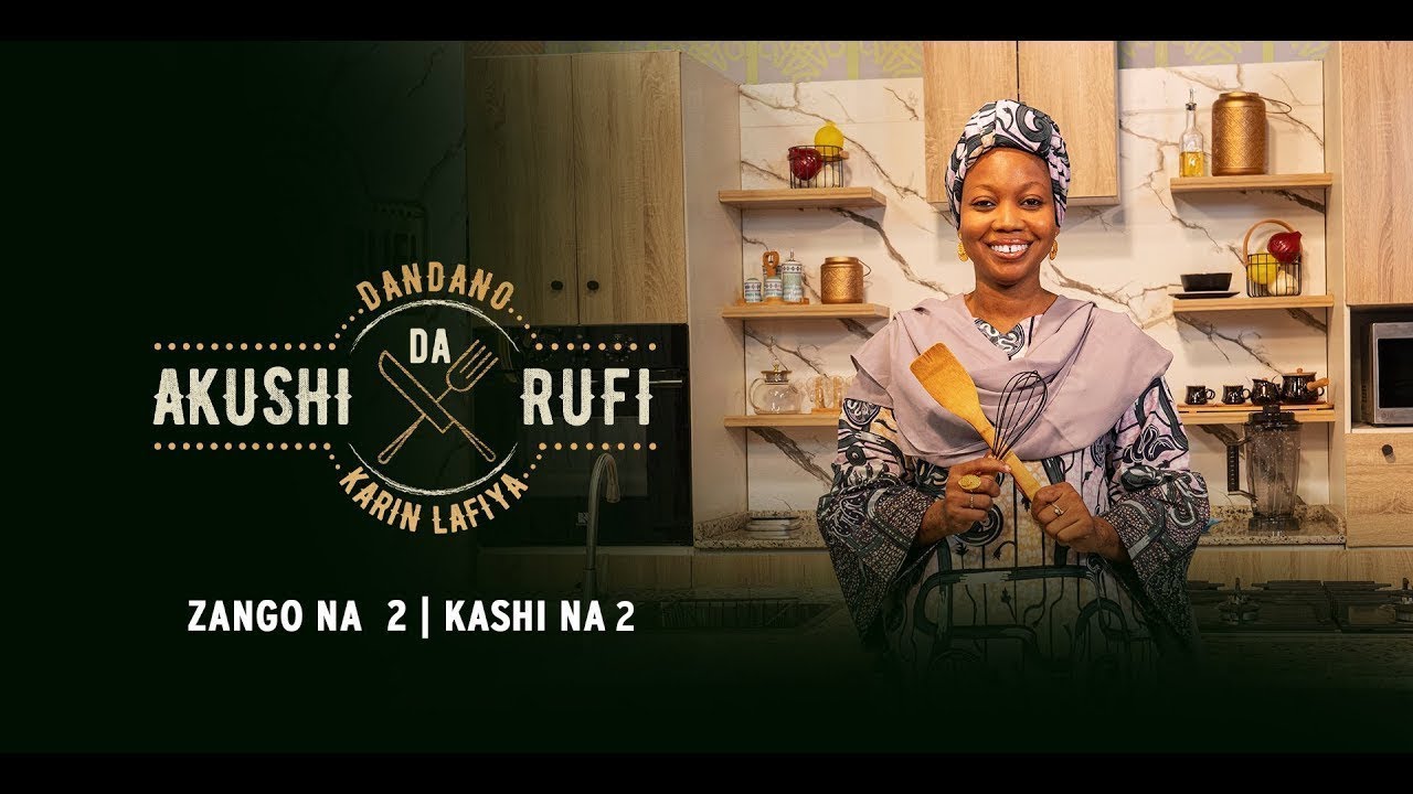 Akushi Da Rufi | Zanago Na 2 | Kashi Na 2