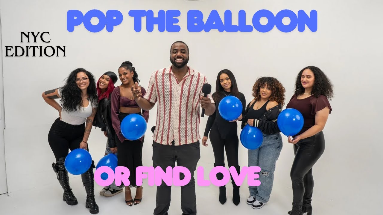 Pop The Balloon Or Find Love NYC Edition | With Business Movin | Ep 6 #poptheballoon #findlove