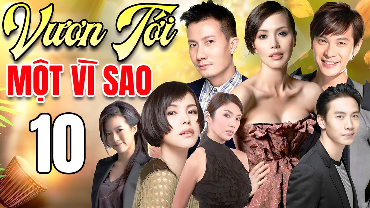 Phim Mới 2026 | VƯƠN TỚI MỘT VÌ SAO - TẬP 10 | Cực Phẩm Phim Ngôn Tình Trung Quốc Mới - Thuyết Minh